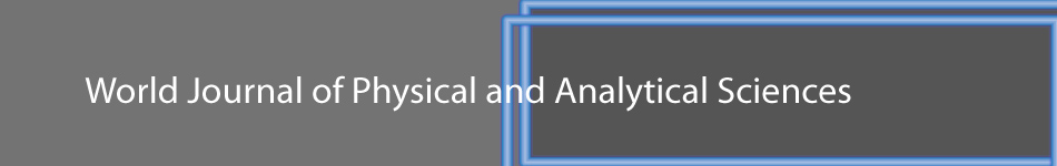 World Journal of Physical and Analytical Sciences